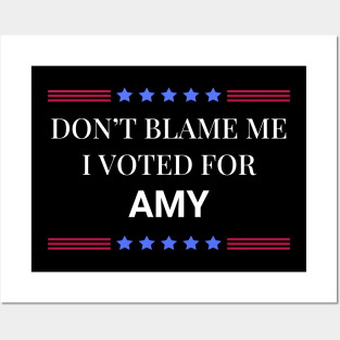 Don't Blame Me I Voted For Amy Posters and Art